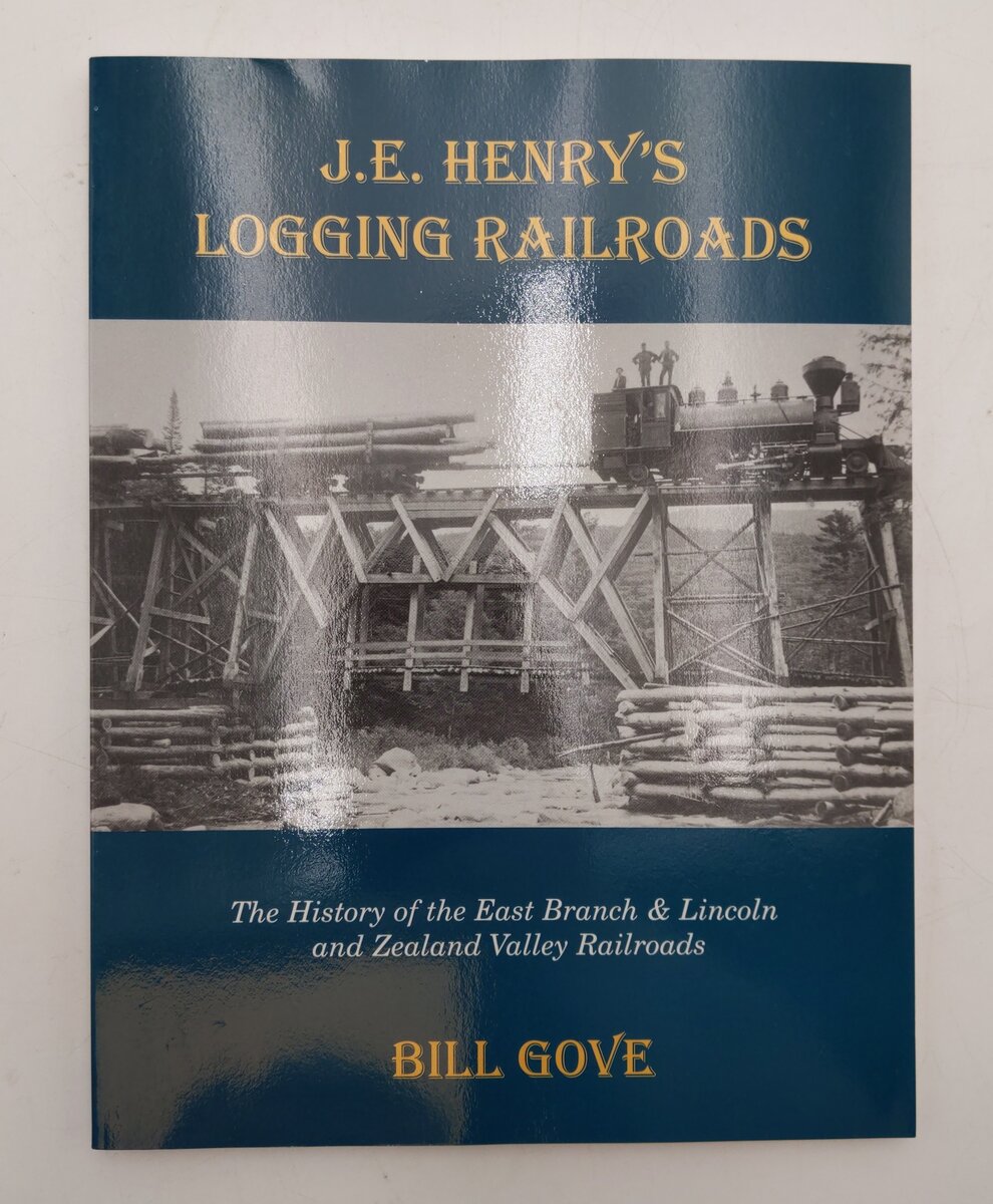 J.E. Henry's Logging Railroads Paperback Book By Bill Gove EX