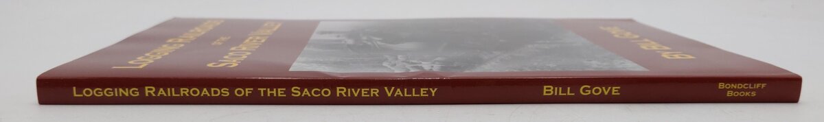 Logging railroads of the Saco River Valley Paperback Book By Bill Gove EX