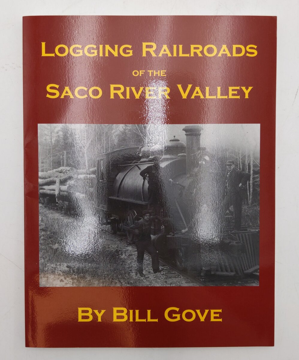 Logging railroads of the Saco River Valley Paperback Book By Bill Gove EX