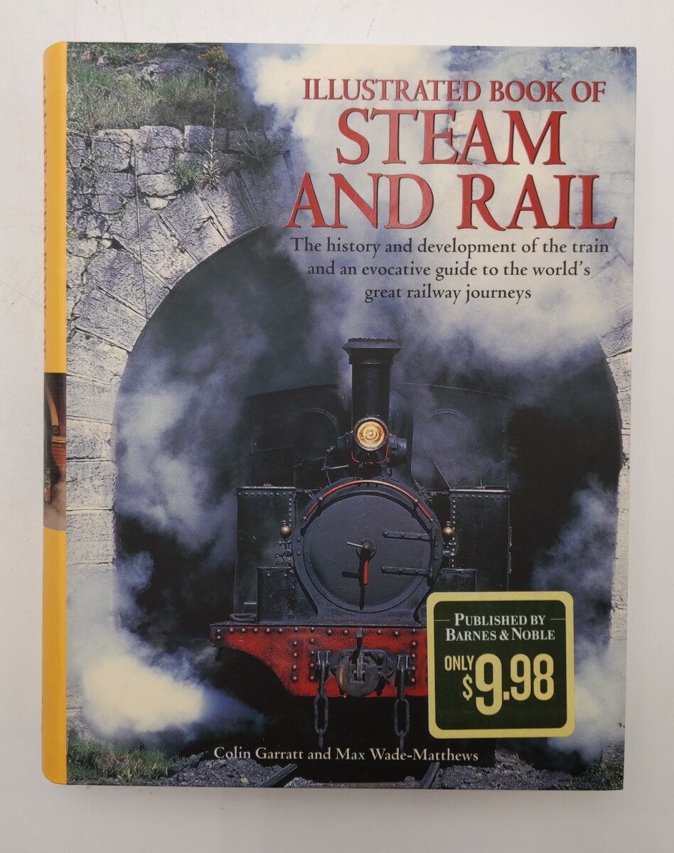Illustrated Book Of Steam And Rail Paperback By Colin Garratt, Max Wade-Matthews EX