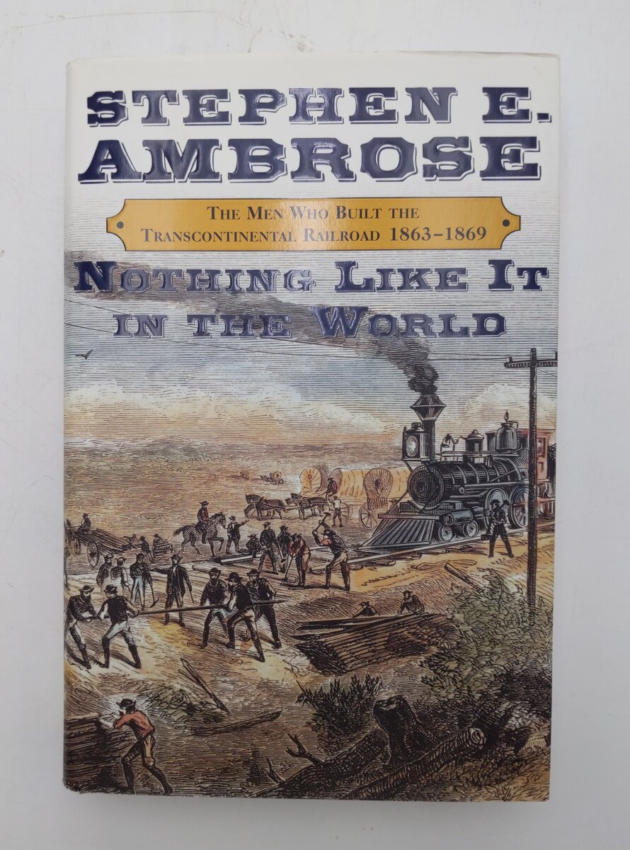 Nothing Like It in the World Hardcover Book By Stephen E. Ambrose EX