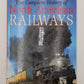 The Complete History of North American Railways Hardcover Book VG