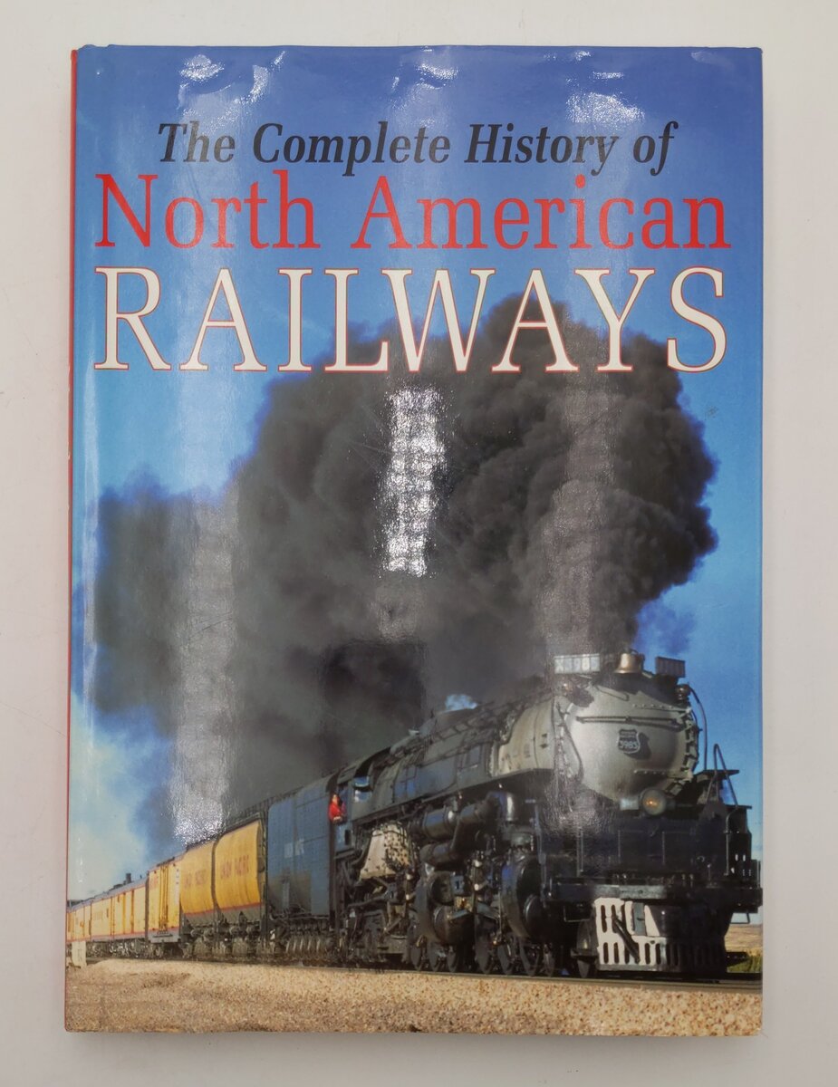 The Complete History of North American Railways Hardcover Book VG