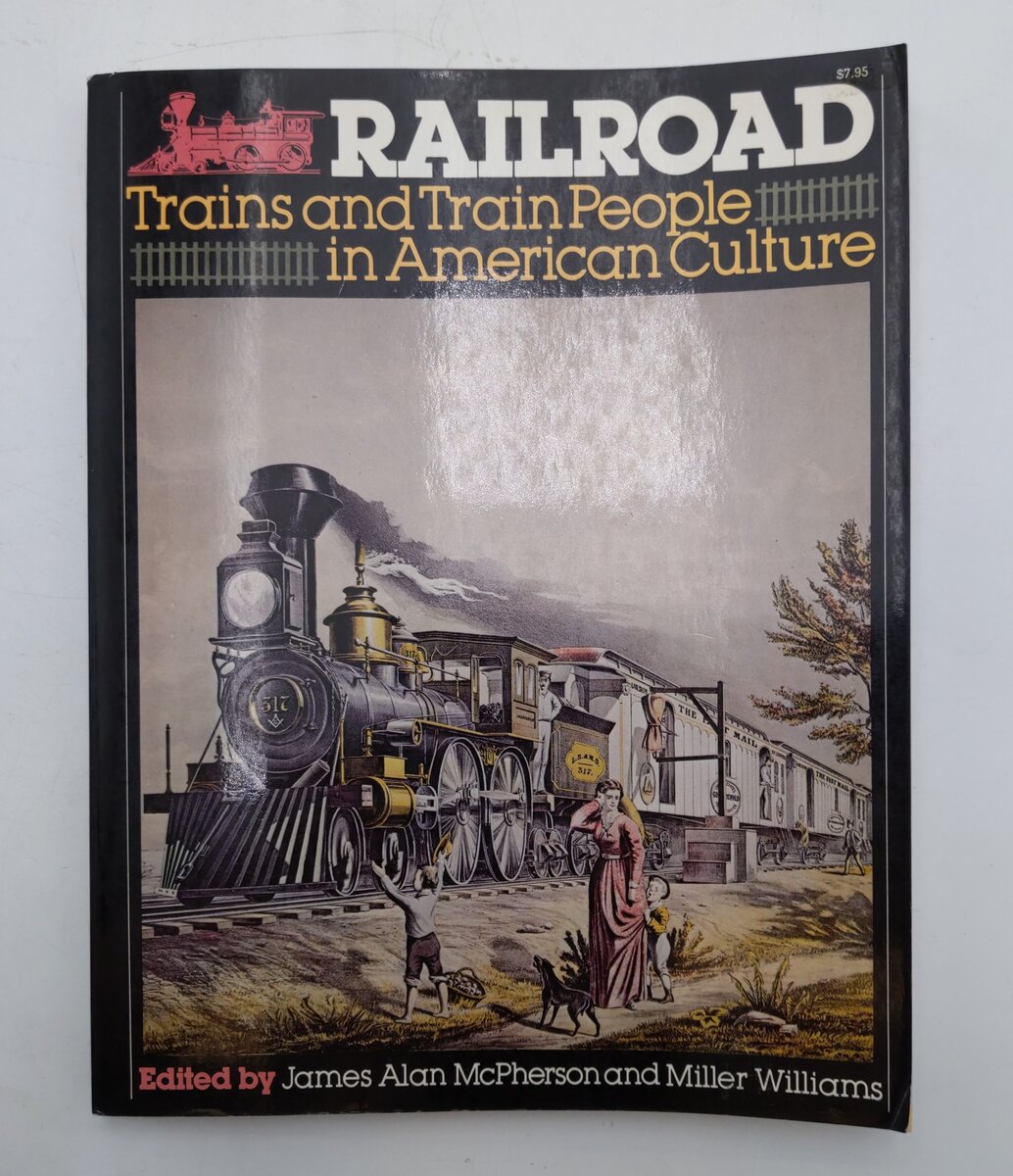 Railroad: Trains and Train People in American Culture Paperback Book VG
