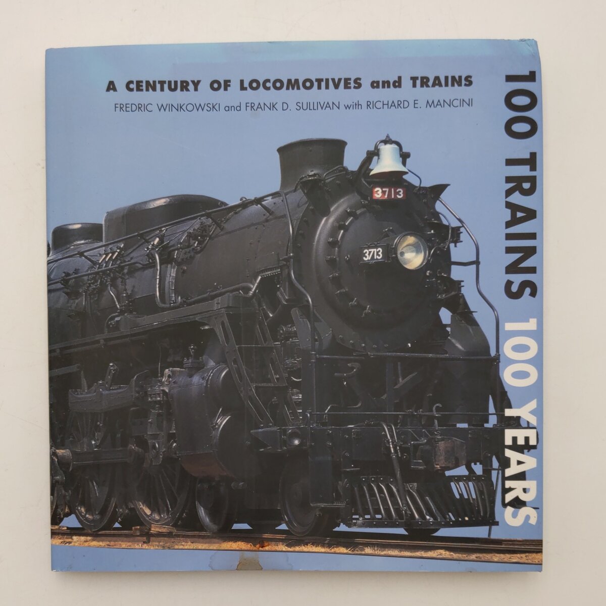 100 Trains 100 Years Hardcover Book By Fred Winkowski & Frank D. Sullivan EX