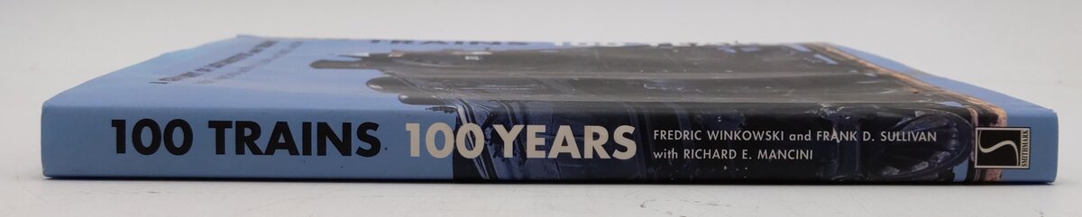 100 Trains 100 Years Hardcover Book By Fred Winkowski & Frank D. Sullivan EX