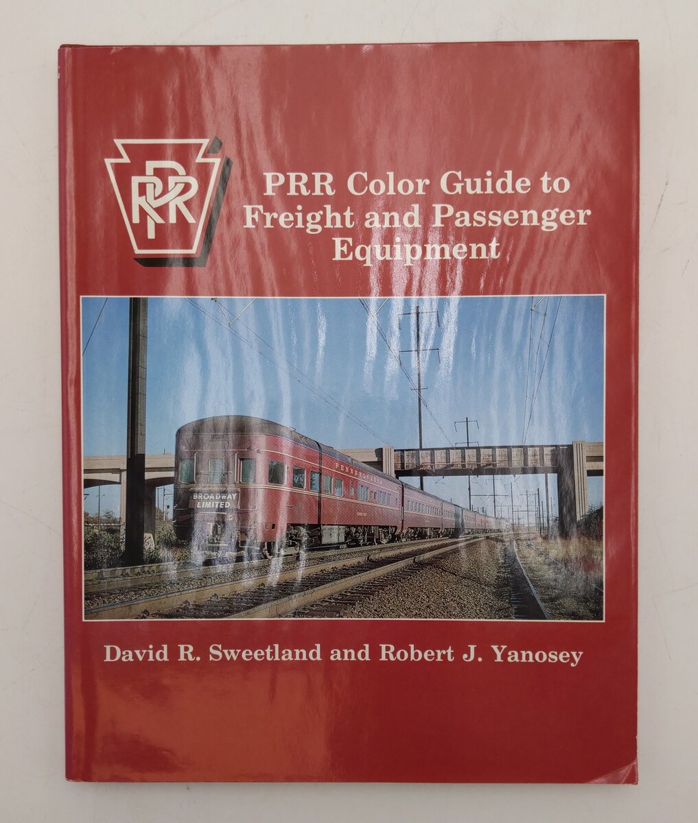 PRR Color Guide to Freight and Passenger Equipment Hardcover By David Sweetland VG