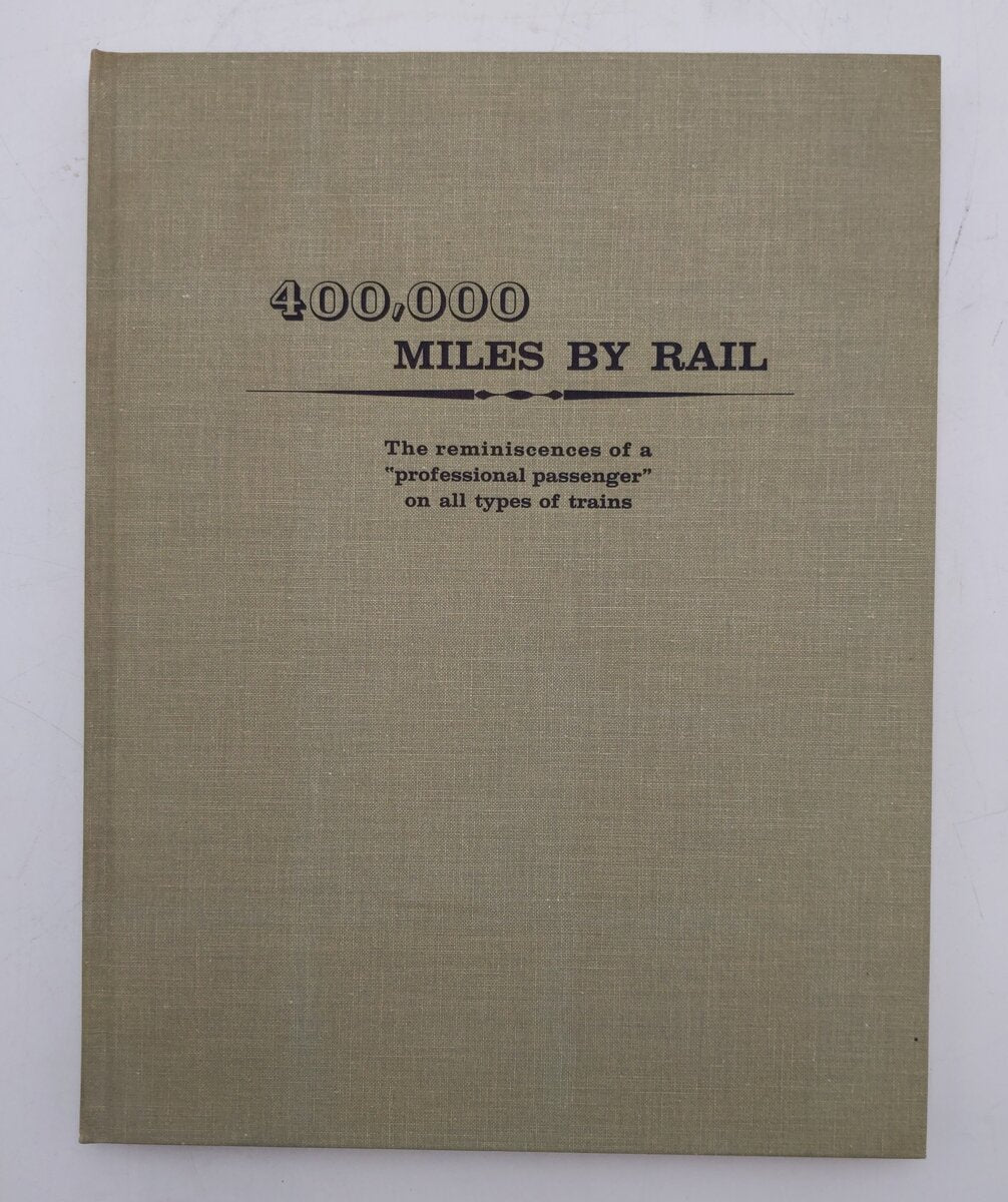 400,000 miles by rail Hardcover Book By Burt C Blanton VG