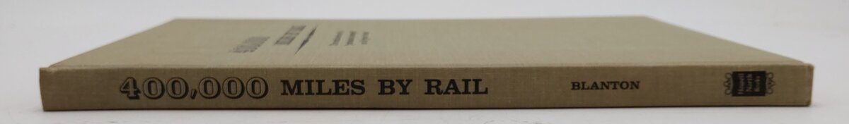 400,000 miles by rail Hardcover Book By Burt C Blanton VG