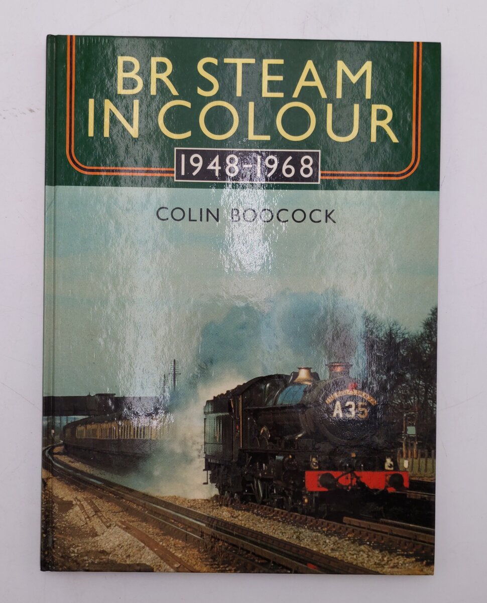 BR Steam in Colour 1948-1968 Hardcover Book By Colin Boocock EX