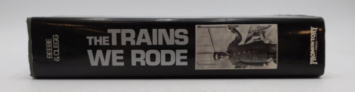The Trains We Rode Hardcover Book By Lucius Beebe and Charles Clegg EX