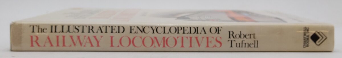 The Illustrated Encyclopedia Of Railway Locomotives Hardcover By Robert Tufnell EX