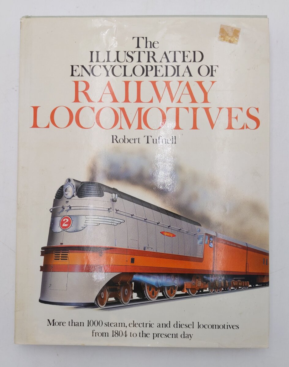 The Illustrated Encyclopedia Of Railway Locomotives Hardcover By Robert Tufnell EX