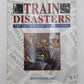 Train Disasters Hardcover Book By Keith Eastlake EX