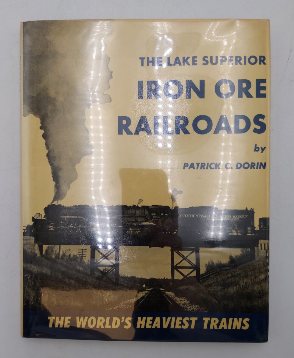 The Lake Superior Iron Ore Railroads Hardcover Book By Patrick C. Dorin EX