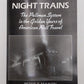 Night Trains Paperback Book By Peter T. Maiken NEW