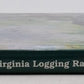 West Virginia Logging Railroads Hardcover Book By William E. Warden EX