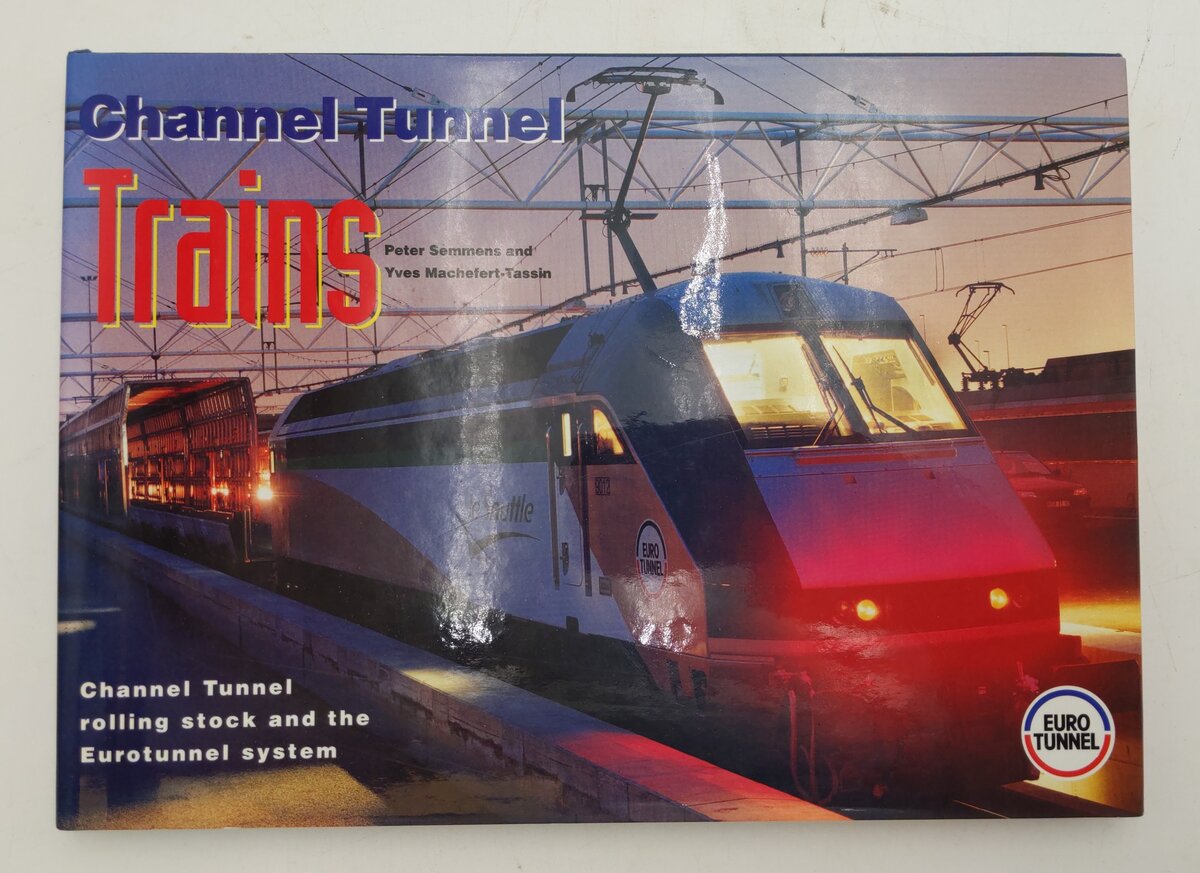 Channel Tunnel Trains Hardcover Book By Peter Semmens and Yves Machefert Tassin EX