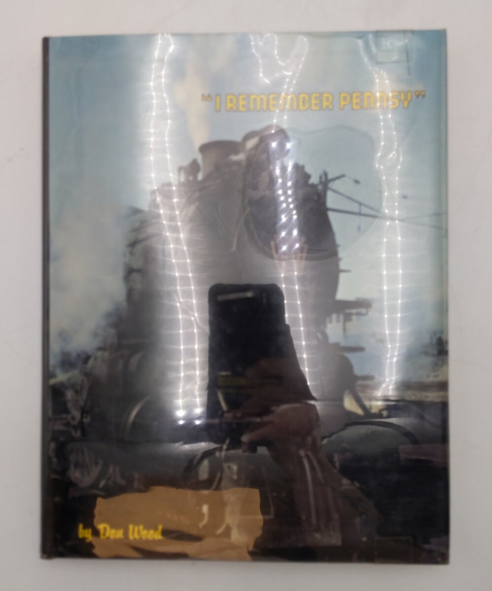 I Remember Pennsy Hardcover Book By Don Wood EX