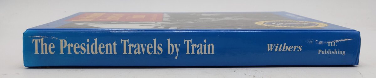 The President Travels by Train Hardcover Book By Bob Withers EX