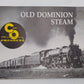Old Dominion Steam Paperback Book By Thomas W. Dixon Jr EX