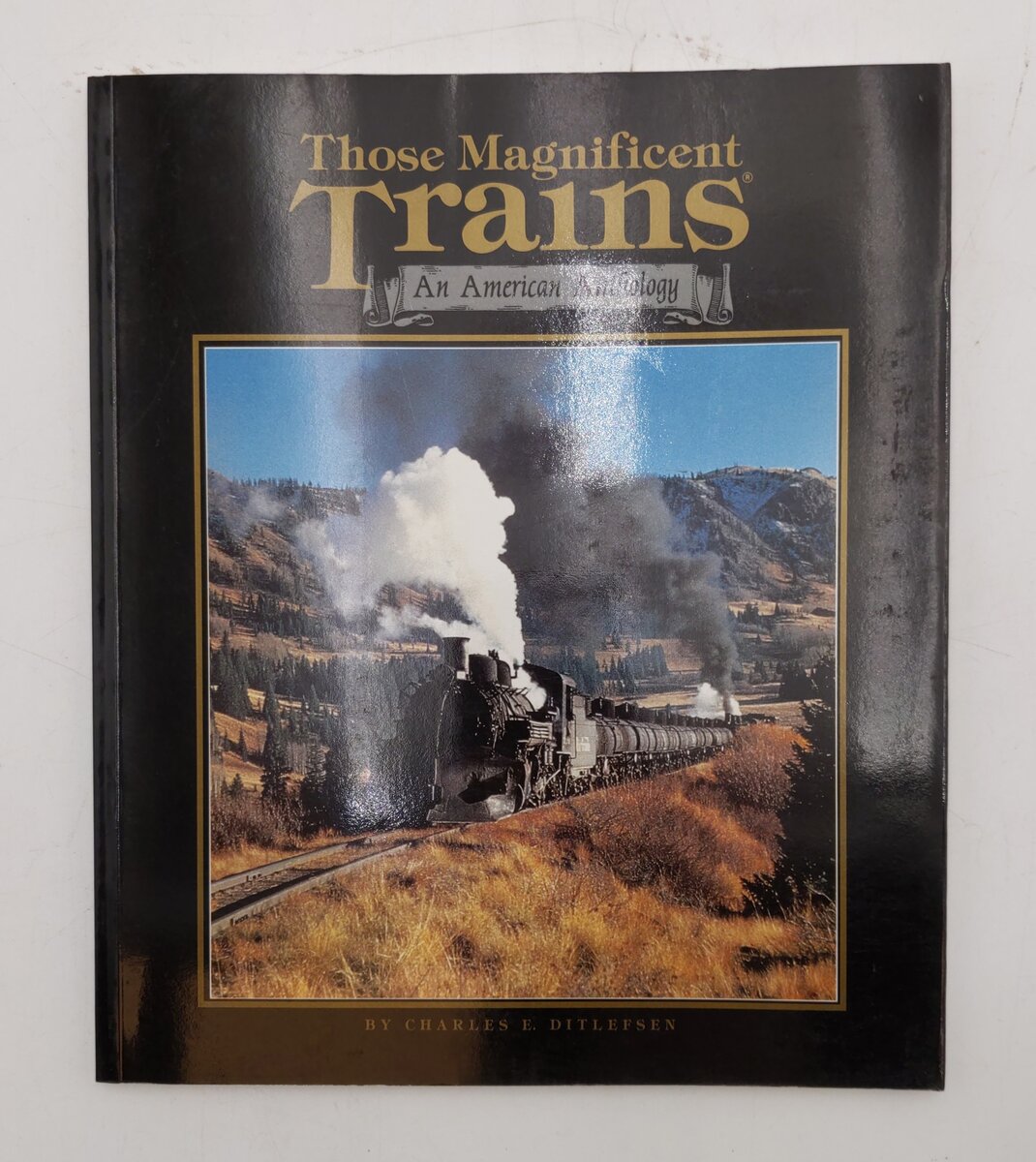 Those Magnificent Trains Paperback Book By Charles E. Ditlefsen EX