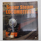 Super Steam Locomotives Paperback Book By Brian Solomon EX