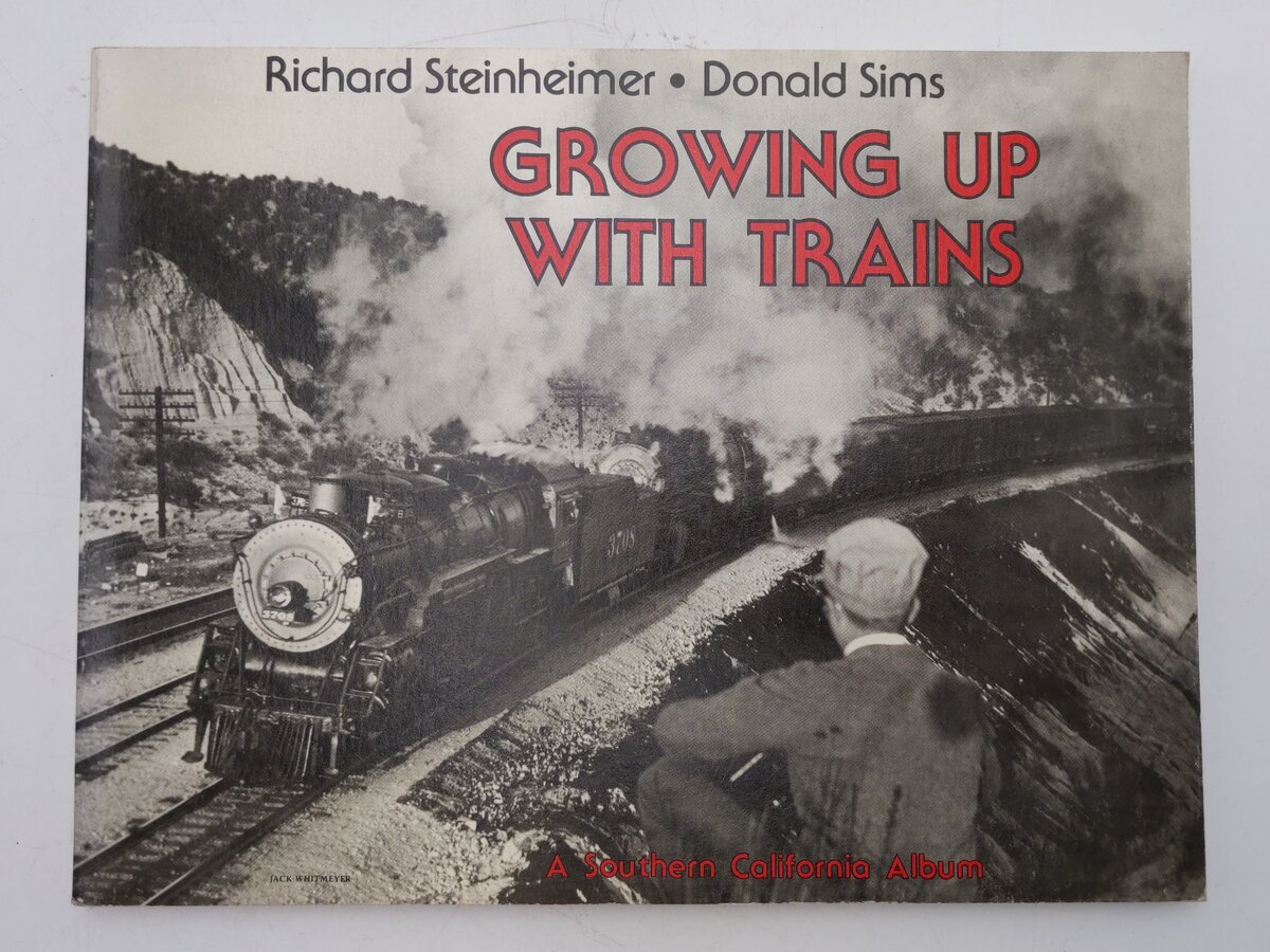 Growing Up With Trains Paperback Book By Richard Steinheimer and Donald Sims EX
