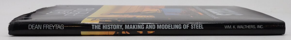 The History, Making and Modeling of Steel Hardcover Book By Dean Freytag VG