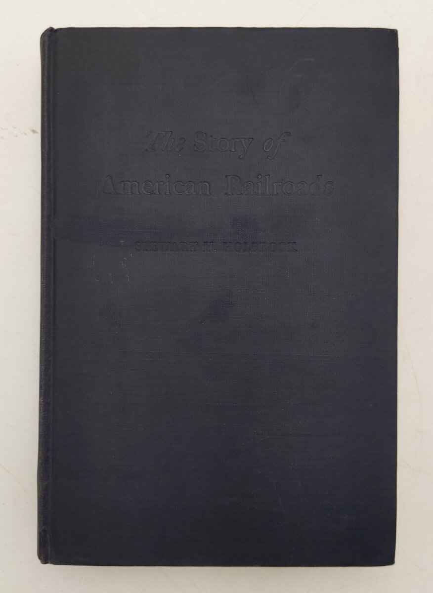 The Story of American Railroads Hardcover Book By Stewart H. Holbrook VG