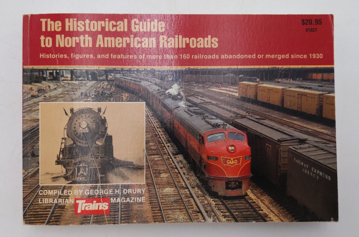 The Historical Guide to North American Railroads Paperback By George H. Drury EX