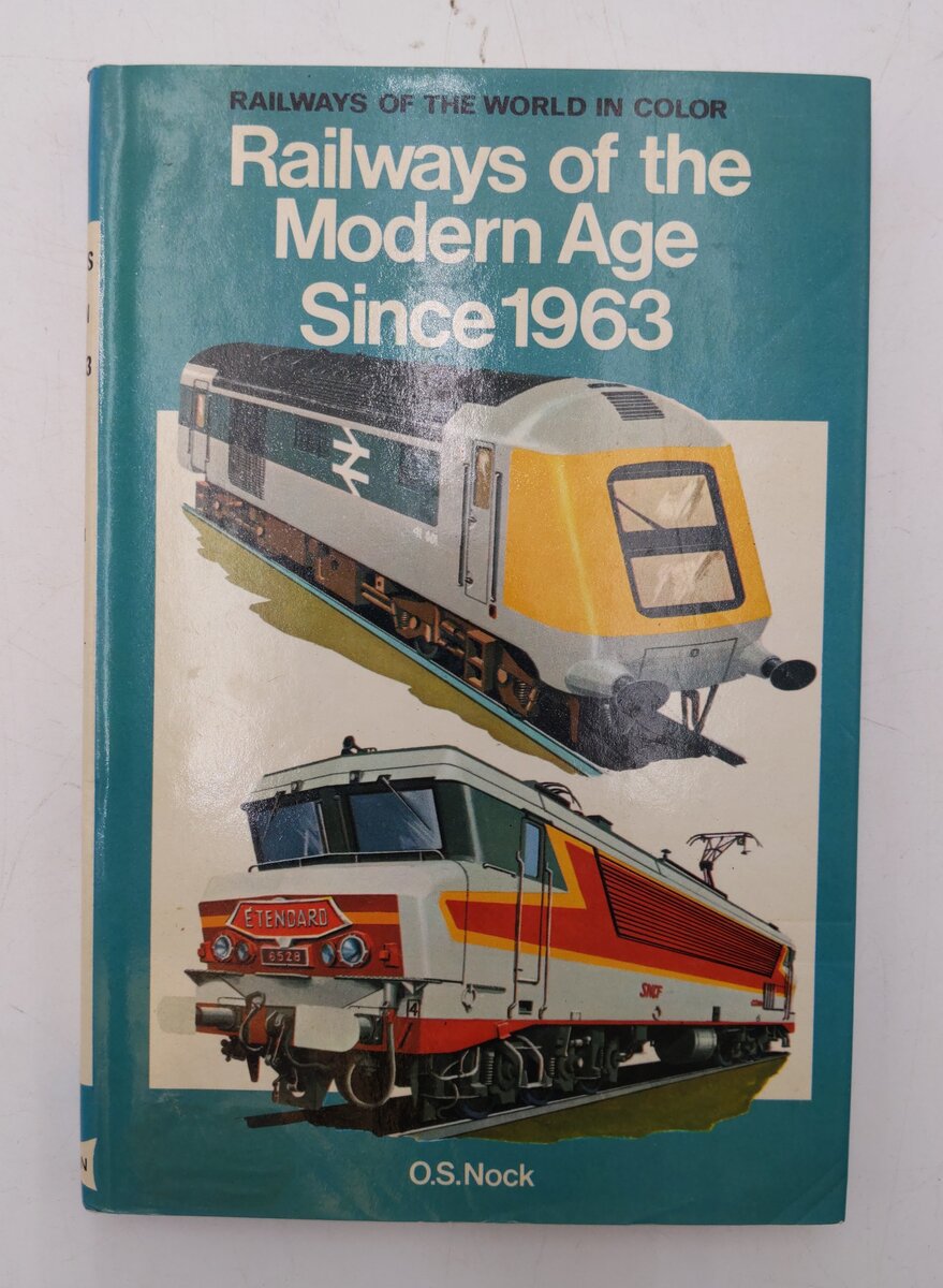 Railways of the Modern Age Since 1963 Hardcover Book By O.S. Nock EX