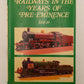 Railways In The Years Of Pre-Eminence 1905-19 Hardcover Book By O.S. Nock EX