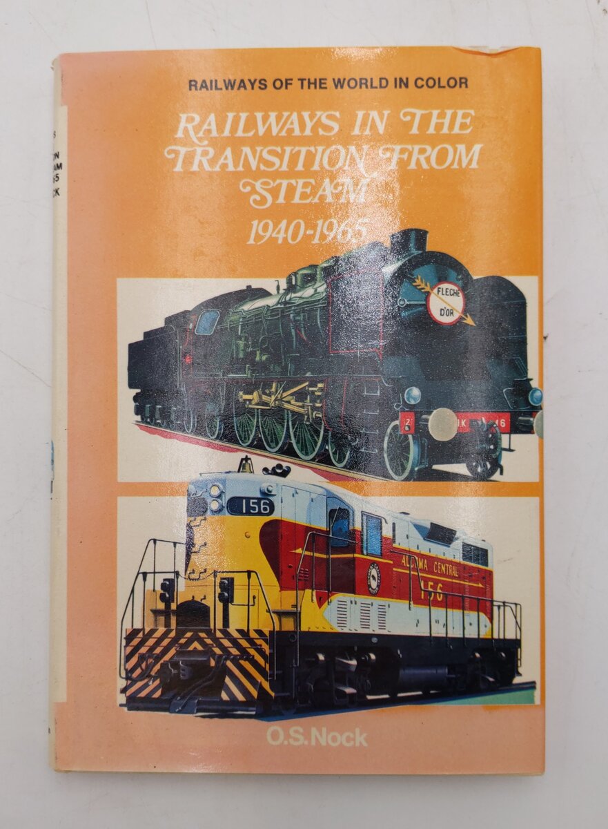 Railways in the Transition from Steam 1940-1965 Hardcover Book By O.S. Nock EX
