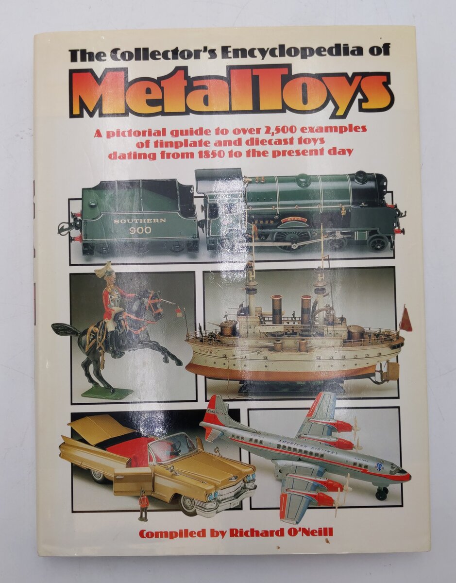 Collector's Encyclopedia of Metal Toys Hardcover Book By Richard O'Neill EX