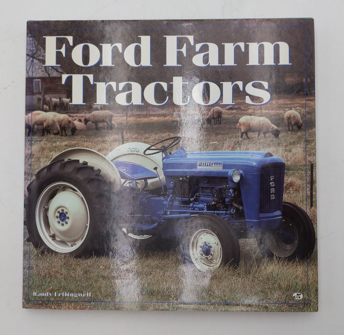 Ford Farm Tractors Hardcover Book By Randy Leffingwell EX