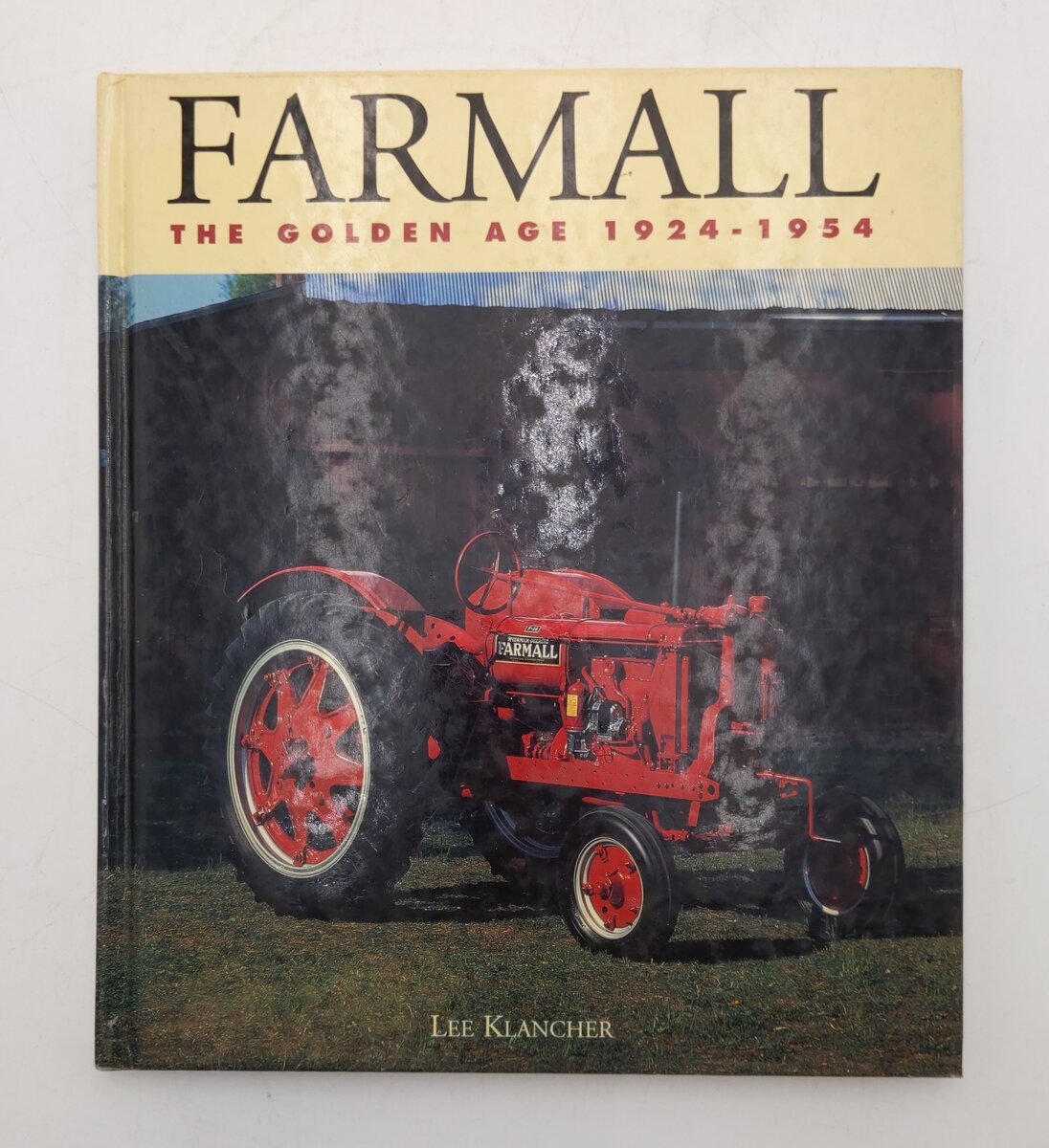 Farmall: The Golden Age, 1924-1954 Hardcover Book By Lee Klancher EX