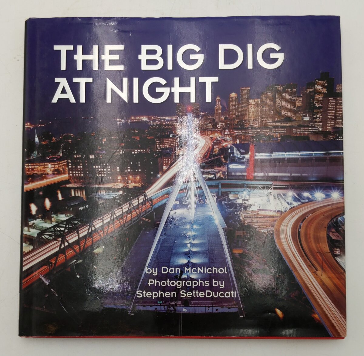 The Big Dig at Night Hardcover Book By Dan McNichol EX