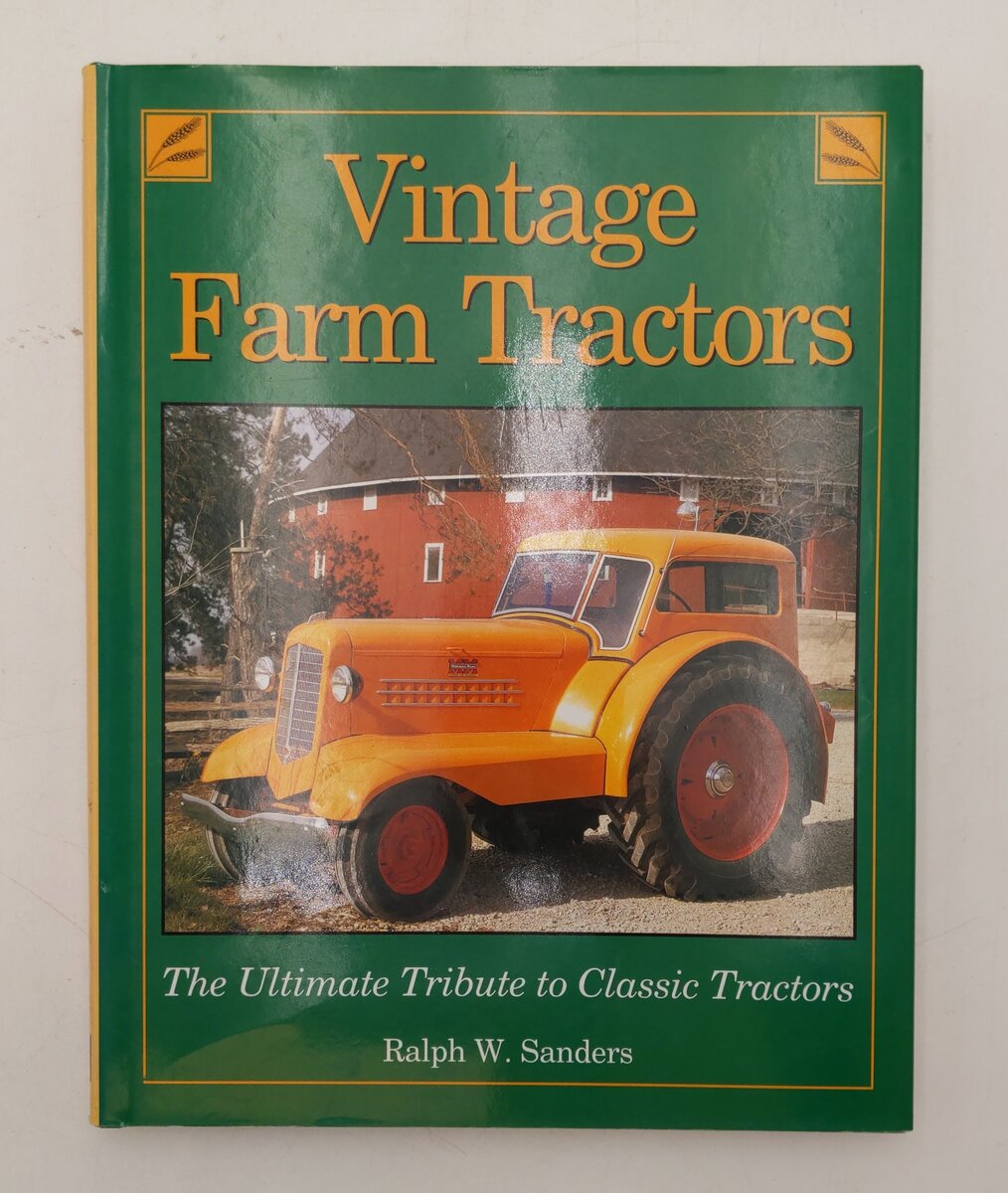 Vintage Farm Tractors Hardcover Book By Ralph W. Sanders EX