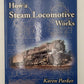 How a Steam Locomotive Works Hardcover Book By Karen Parker EX