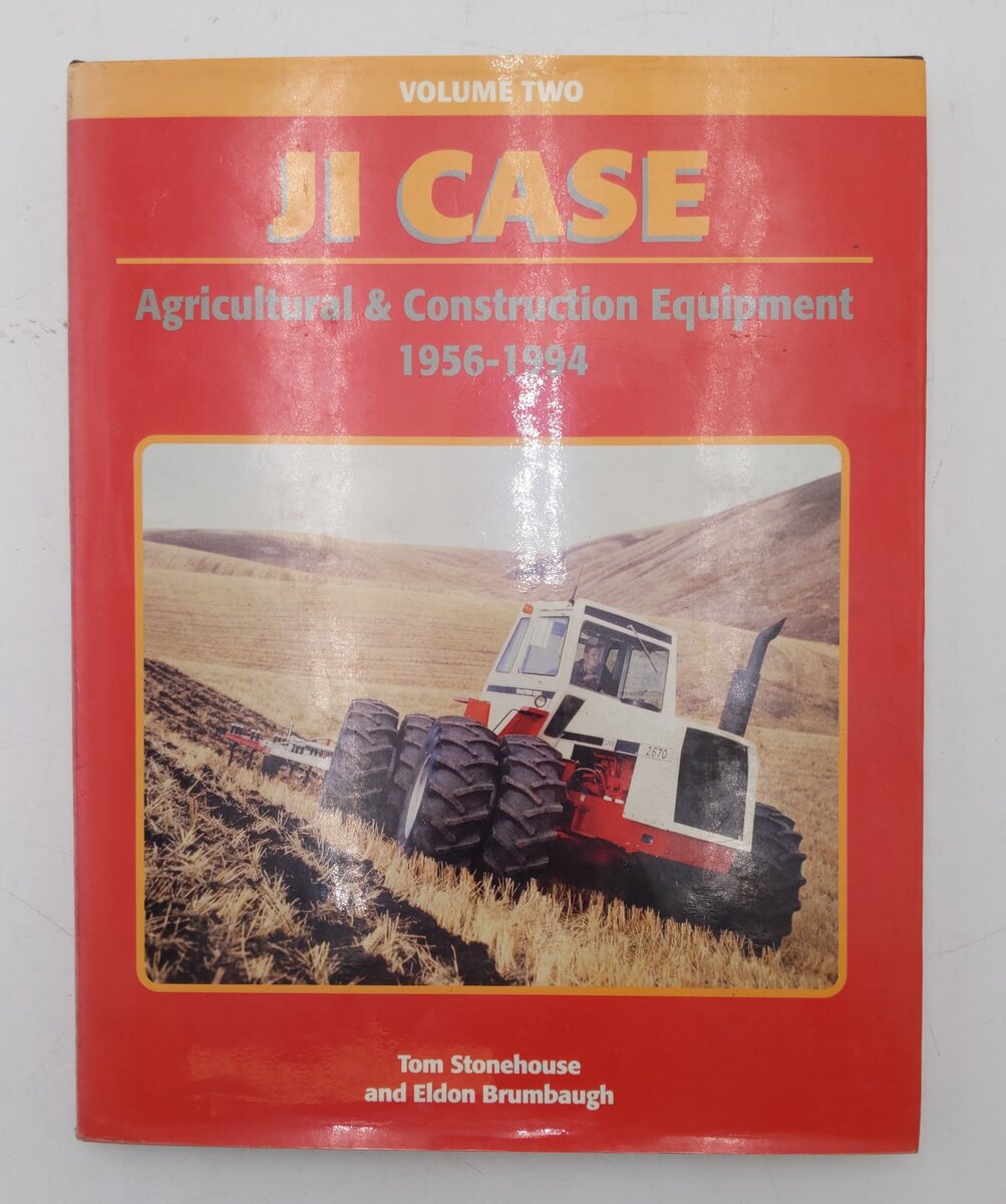 J. I. Case Hardcover Book By Tom Stonehouse and Eldon Brumbaugh EX