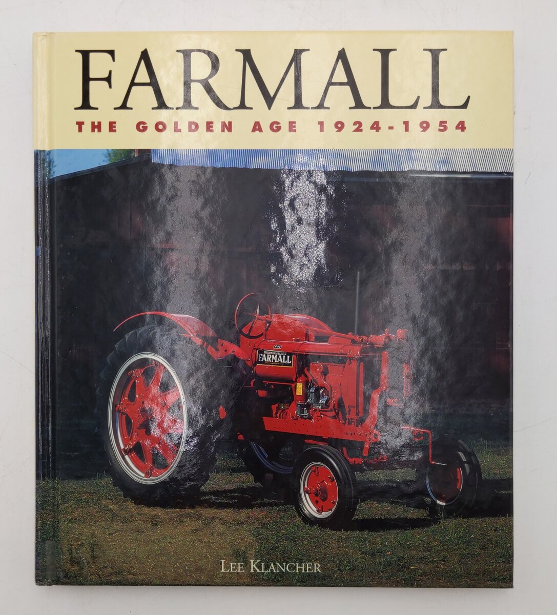 Farmall: The Golden Age, 1924-1954 Hardcover Book By Lee Klancher EX