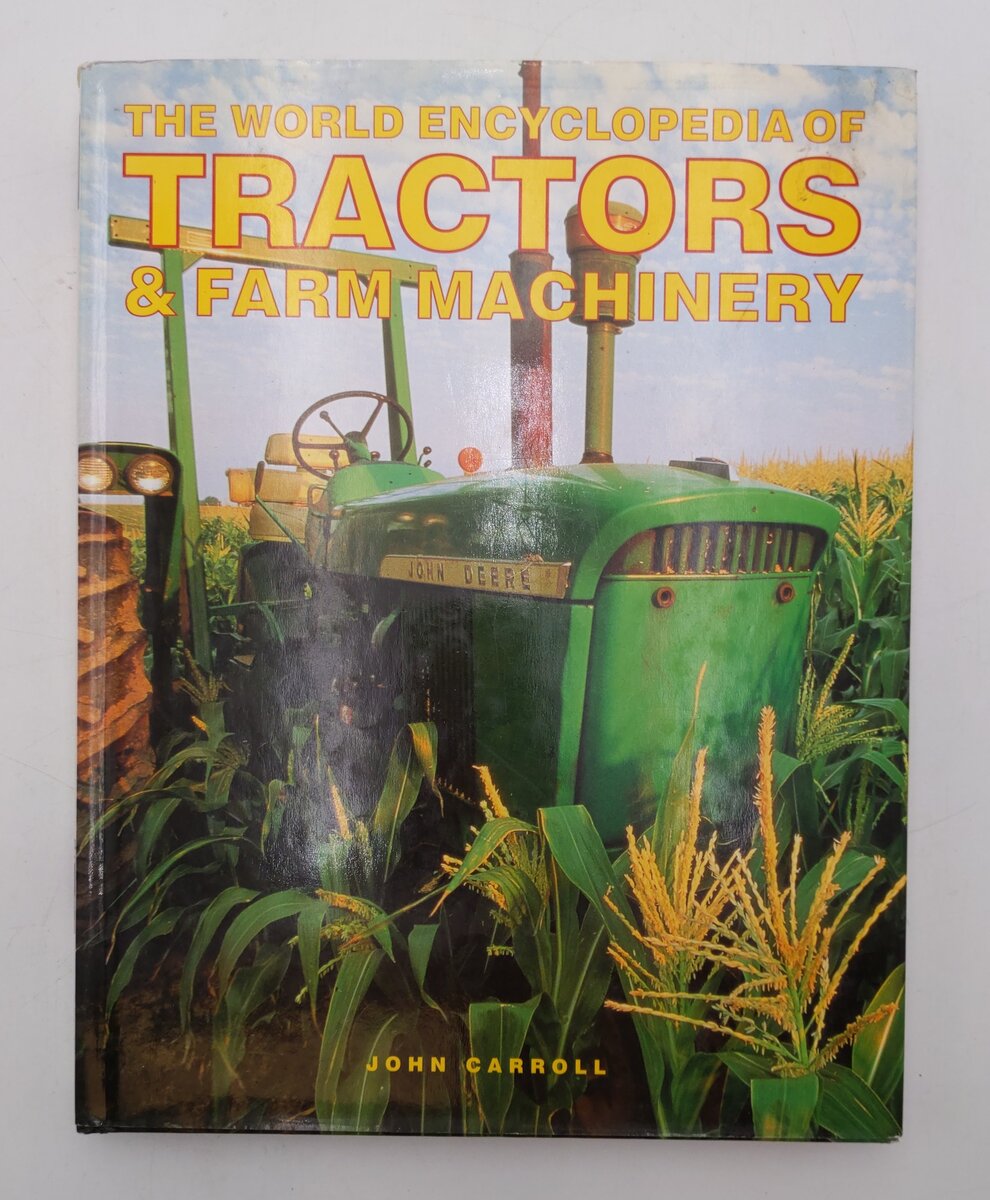 The World Encyclopedia Of Tractors & Farm Machinery Hardcover Book John Carroll VG