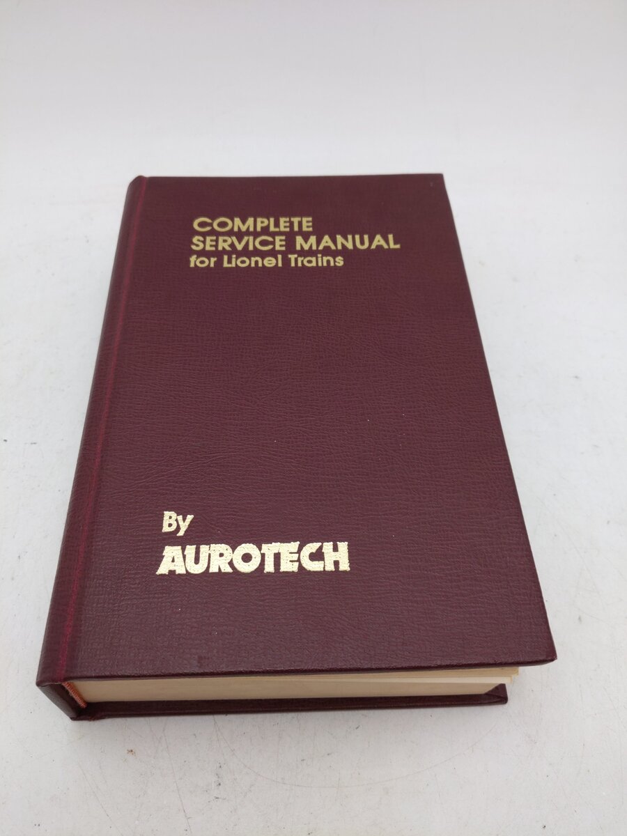 Complete Service Manual for Lionel Trains by Aurotech (Hardcover) VG