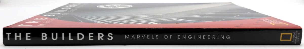 National Geographic Society 0-7922-7351-6 The Builders Marvels of Engineering LN