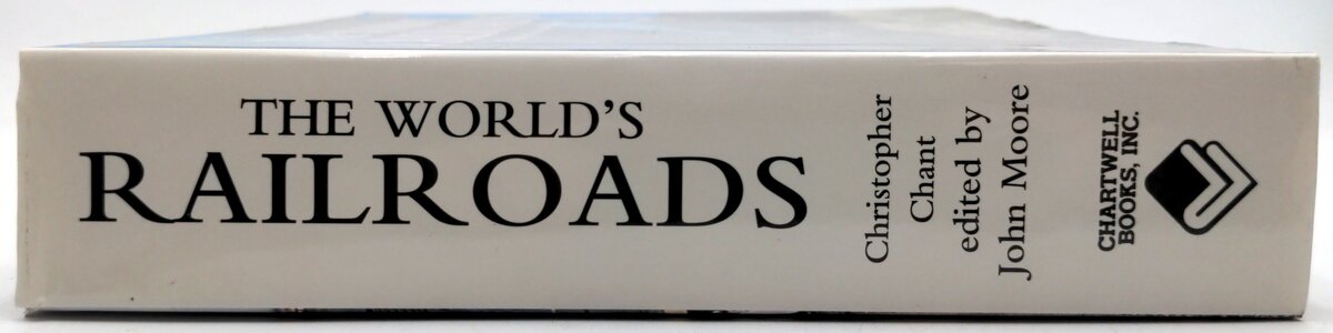 Chartwell Books Inc. 0-7858-1120-6 The World's Railroads by Christopher Chant LN