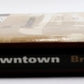 Indiana Press 0-253-34369-0 From Small town to Downtown by Lawrence A Brough LN