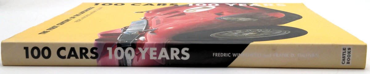 Castle Book 0-7858-1672-0 100 Cars 100 Years The First Century of the Automobile LN