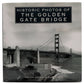 Turner 978-1-59652-445-3 Historic Photos of The Golden Gate Bridge- Anne Merritt LN