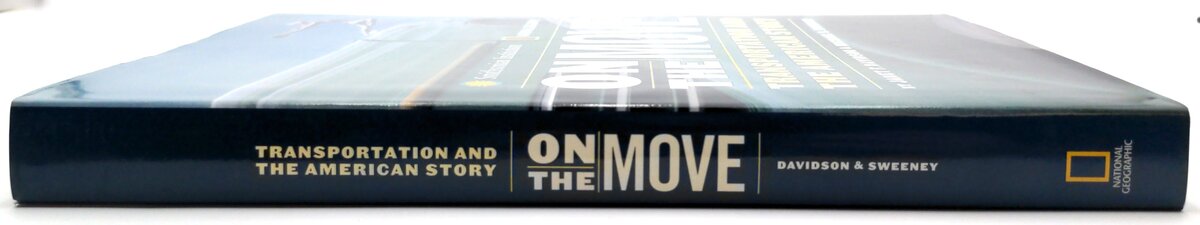 Nat Geo 0-7922-5140-7 On the Move Transportation & The American Story LN